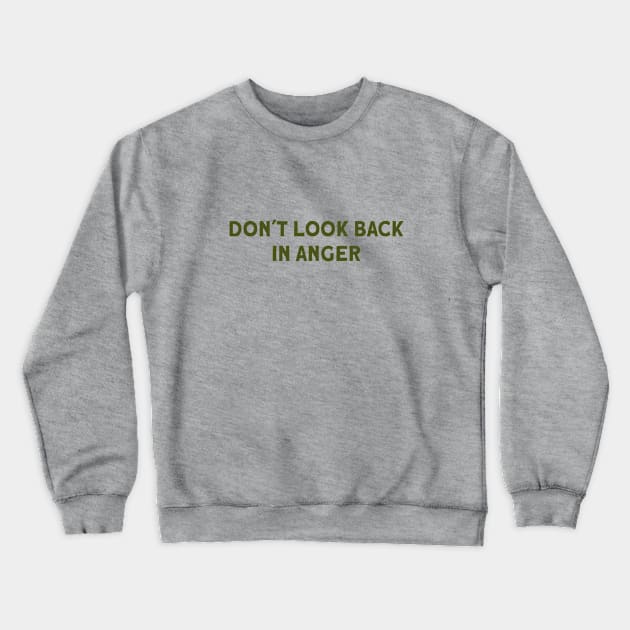 Don´t Look Back in Anger, green Crewneck Sweatshirt by Perezzzoso